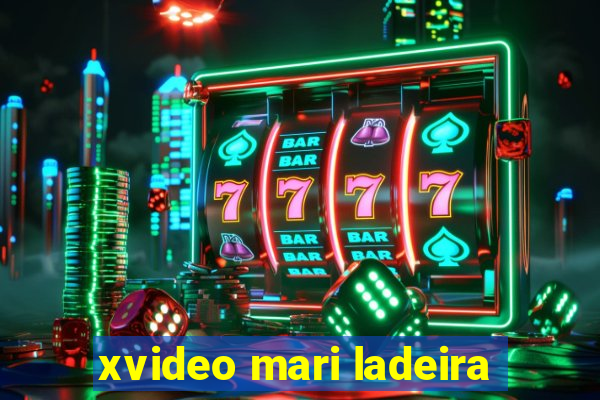 xvideo mari ladeira